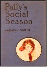 Title: Patty's Social Season, Author: Carolyn Wells