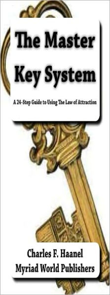 The Master Key System: A 24-Step Guide to Using The Law of Attraction