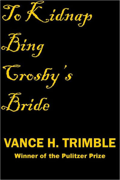 To Kidnap Bing Crosby's Bride