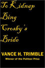 To Kidnap Bing Crosby's Bride