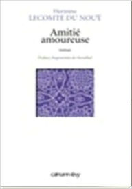 Title: Amitié amoureuse, Author: Hermine Lecomte Du Noüy