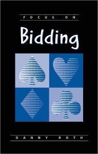 Title: Focus on Bidding, Author: Danny Roth