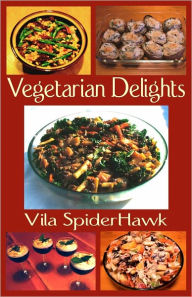 Title: Vegetarian Delights, Author: Vila SpiderHawk