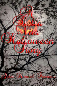 Title: A Bella Vita Halloween Story, Author: Jesse Kimmel-Freeman