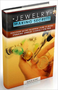 Title: Jewelry Making Secrets, Author: Northern Border eBook Store