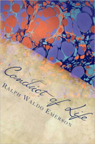 Title: The Conduct of Life, Author: Ralph Waldo Emerson