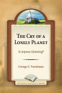 The Cry of A Lonely Planet