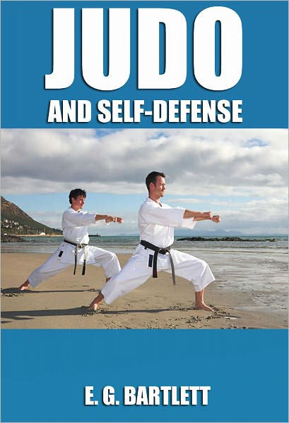 Judo and Self-Defense by E. G. BARTLETT | eBook | Barnes & Noble®