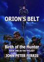 Orion's Belt: Birth of the Hunter