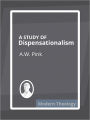 A Study of Dispensationalism