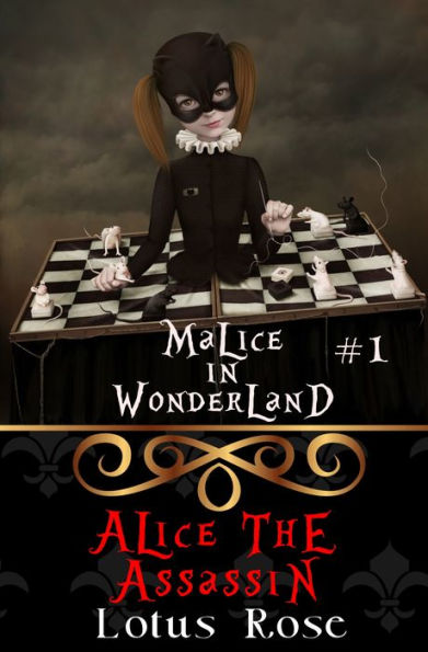 Malice in Wonderland #1: Alice the Assassin (Malice in Wonderland Series #1)