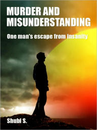 Title: Murder and Misunderstanding, Author: Shubi S.