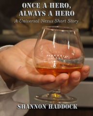 Title: Once A Hero, Always A Hero, Author: Shannon Haddock
