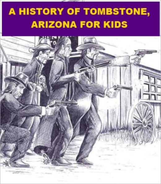 A History of Tombstone, Arizona for Kids