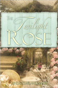 Title: The Twilight Rose, Author: Linda Copeland Annis