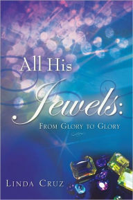 Title: All His Jewels:, Author: Linda Cruz