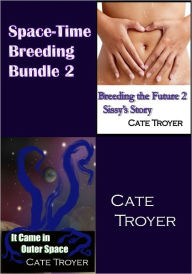 Title: Space Time Breeding Bundle 2 (Science Fiction Erotica), Author: Cate Troyer