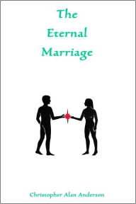 Title: The Eternal Marriage, Author: Christopher Alan Anderson