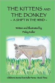 Title: The Kittens and the Donkey, Author: Finley Keller