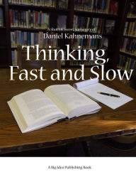 Title: Short & Sweet Summary: Thinking, Fast and Slow, Author: Short & Sweet