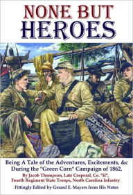 Title: None But Heroes, Author: Gerard Mayers