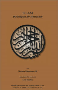 Title: ISLAM-Die Religion der Menschheit, Author: Maulana Muhammad Ali