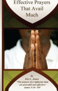Title: Effective Prayers That Avail Much, Author: Iris L. Jones