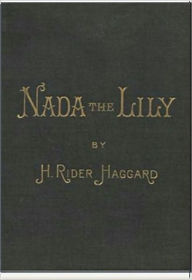 Title: Nada the Lily, Author: H. Rider Haggard