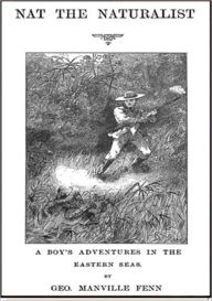 Title: Nat the Naturalist, Author: George Manville Fenn