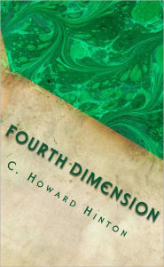 Title: The Fourth Dimension, Author: Charles Howard Hinton