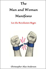 Title: The Man and Woman Manifesto: Let the Revolution Begin, Author: Christopher Alan Anderson