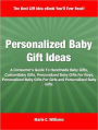 Personalized Baby Gift Ideas: A Consumer's Guide To Handmade Baby Gifts, Custom Baby Gifts, Personalized Baby Gifts For Boys, Personalized Baby Gifts For Girls and Personalized Baby Gifts