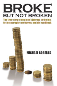 Title: Broke But not Broken, Author: Michael Roberts