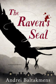 Title: The Raven's Seal, Author: Andrei Baltakmens