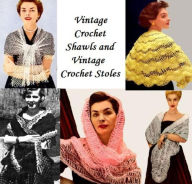 Title: Vintage Crochet Shawls and Vintage Crochet Stoles, Author: Unknown