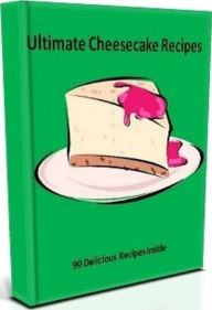 Title: Cheescake Cooking Tips Recipes - 90 Deliciously Decadent Cheescake Recipes, Author: CookBook101