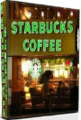 Coffee Recipes Tips eBook on Starbucks Coffee Recipes - LEARN TO MAKE YOUR FAVORITE STARBUCKS RECIPES...