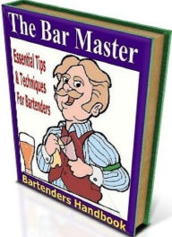 Title: FYI Bartending Recipes Guide - The Bar Master - Learning to make mixed drinks is not exactly rocket science., Author: CookBook101