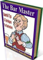 FYI Bartending Recipes Guide - The Bar Master - Learning to make mixed drinks is not exactly rocket science.