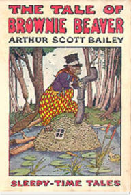 Title: The Tale of Brownie Beaver, Author: Arthur Scott Bailey