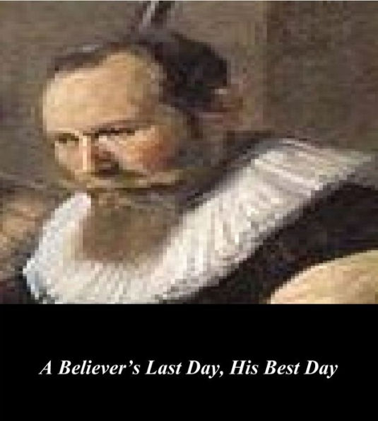 A Believer's Last Day, His Best Day