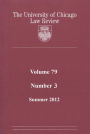 University of Chicago Law Review: Volume 79, Number 3 - Summer 2012