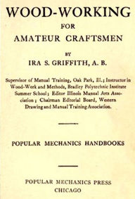 Title: WOOD-WORKING FOR AMATEUR CRAFTSMEN, Author: Griffith