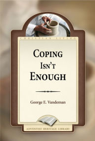 Title: Coping Isn't Enough, Author: George E. Vandeman