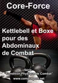 Title: Kettlebell et Boxe pour des Abdominaux de Combat, Author: Dominique Paris