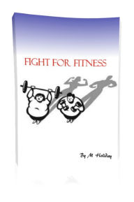 Title: Fight for Fitness, Author: M Holiday