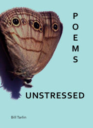 Title: Poems Unstressed, Author: Bill Tarlin