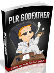 Title: PLR God Father: Insider Tips To Be The 