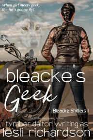 Title: Bleacke's Geek (Bleacke Shifters 1), Author: Lesli Richardson