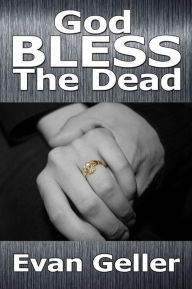 Title: God Bless The Dead, Author: Evan Geller